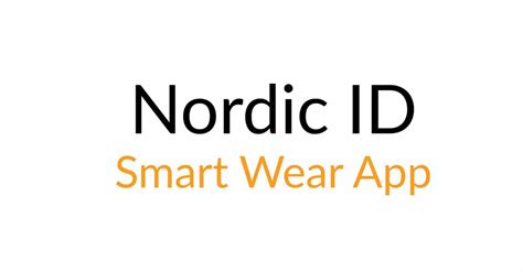 RFID Smartwatch App: Discover Nordic ID Smart Wear